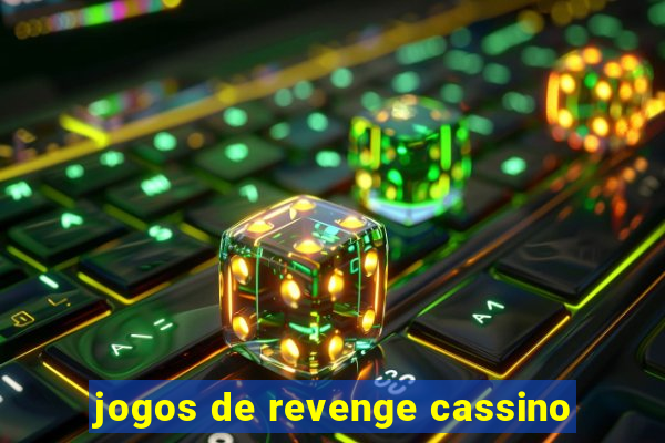 jogos de revenge cassino